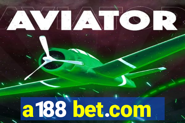 a188 bet.com